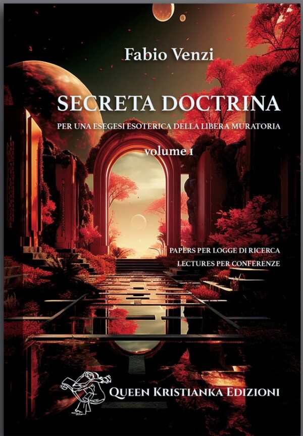 Secreta Doctrina. Per una Esegesi Esoterica della Libera Muratoria. volume 1